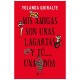  MIS AMIGAS SON UNAS LAGARTAS Y TÚ...UNA BOA | EDICION DE BOLSILLO - GRUPO PLANETA 